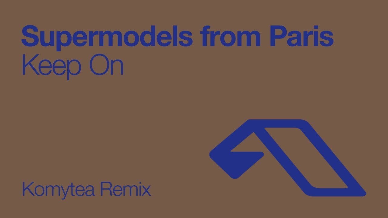 Supermodels From Paris - Keep On (Komytea Remix)