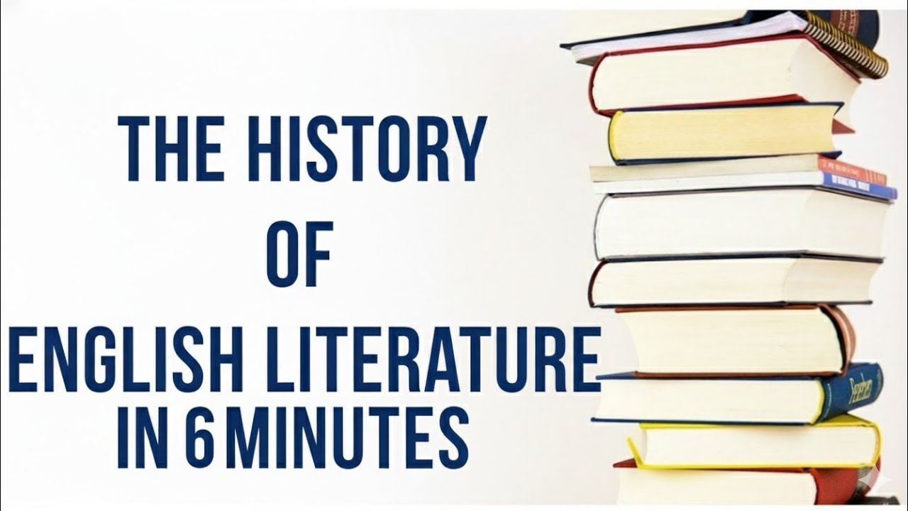The History of English Literature Explained in Just 6 Minutes