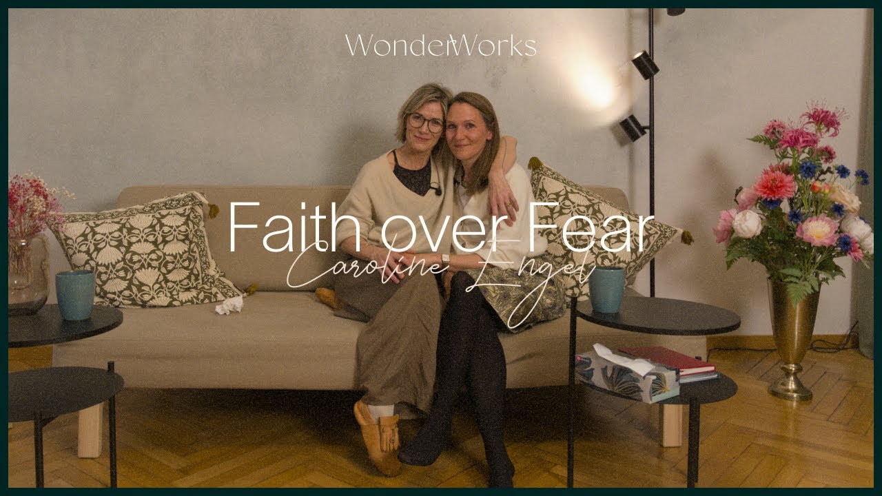 “Faith over Fear” – Reise durch Mutterschaft und Transformation (Caroline Engel) — WonderWorks 3