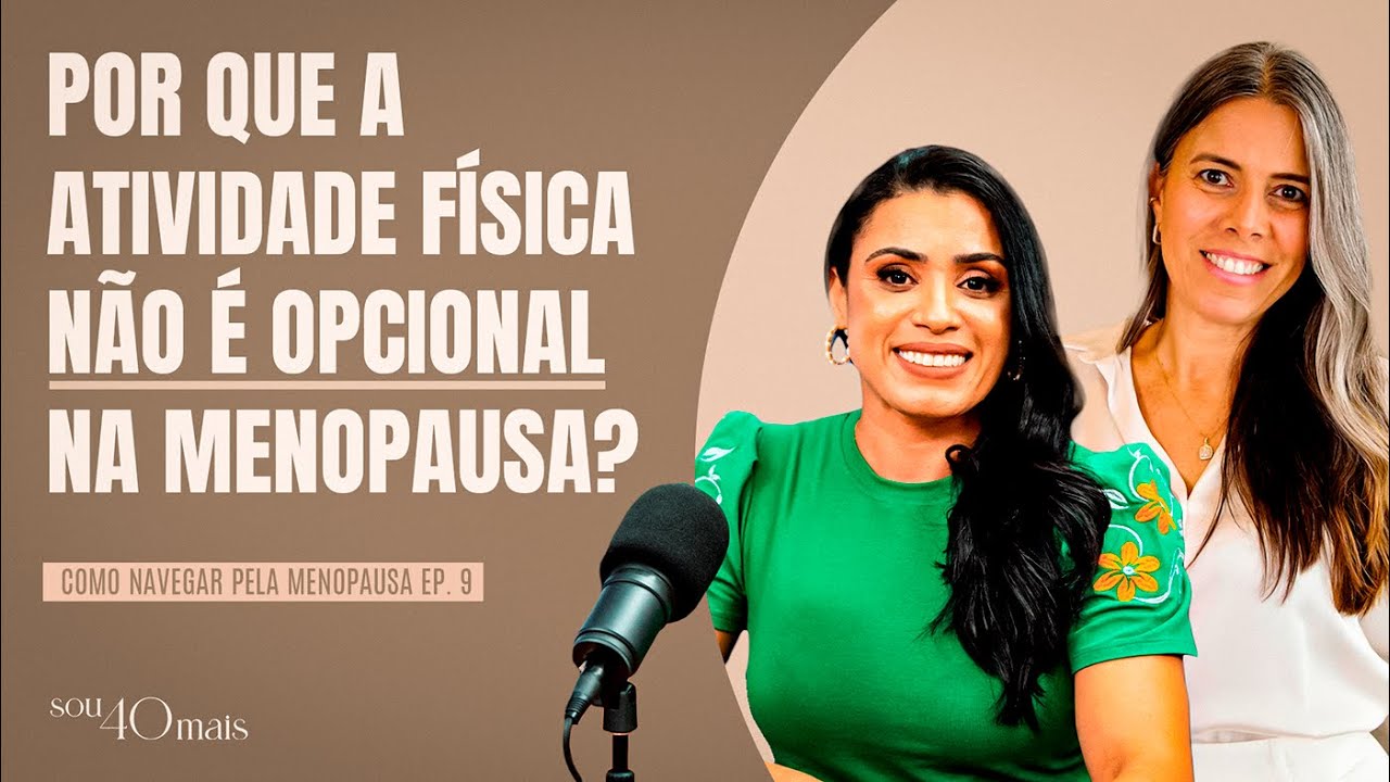 Exercício físico na menopausa: o que realmente funciona? | com Déborah Andrade