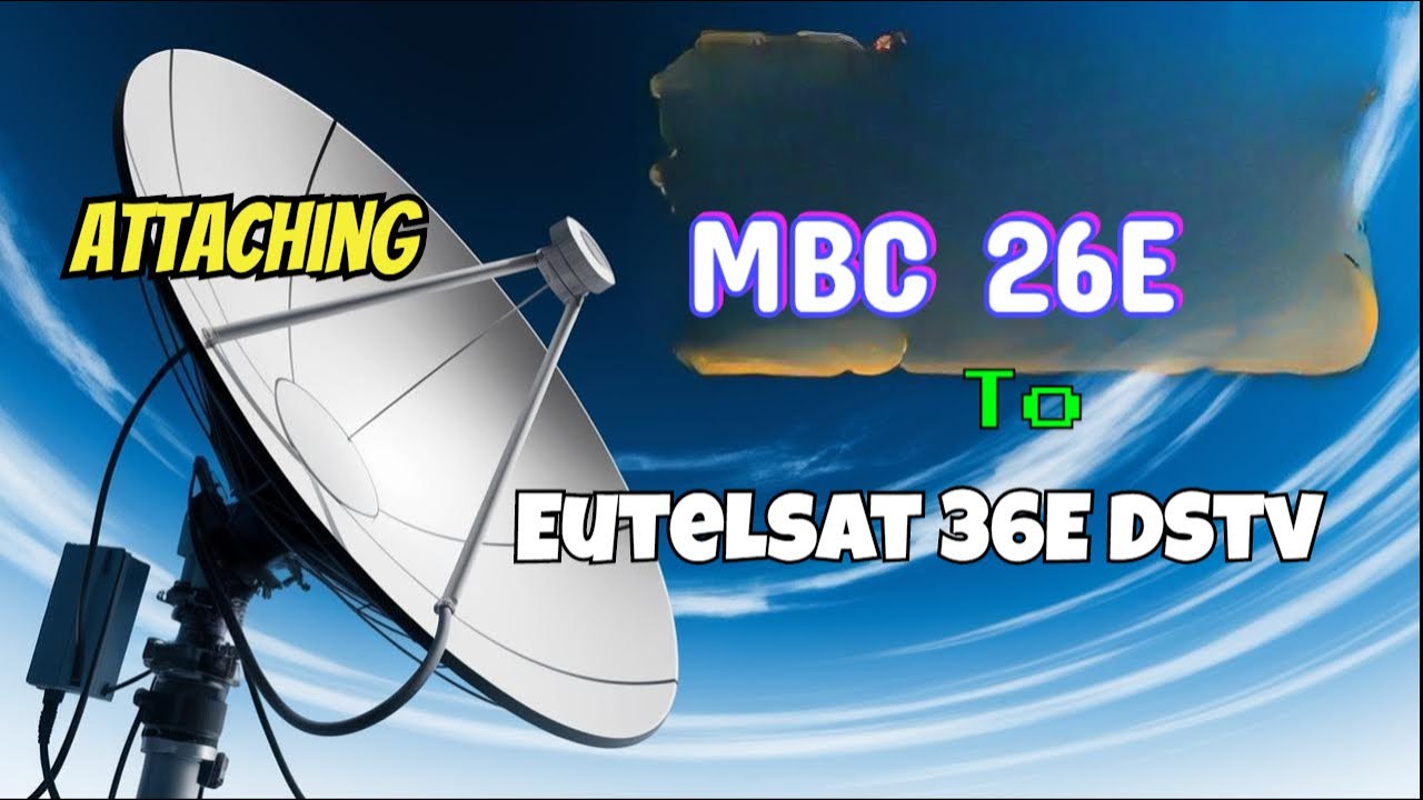 Attaching 26E {MBC) to 36E (DStv)