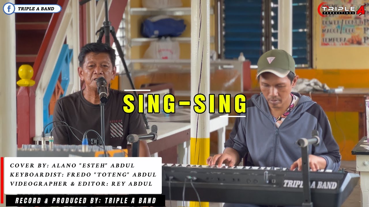 SING-SING | COVER By: Alano &ldquo;ESTEH&rdquo; Abdul | TRIPLE A BAND