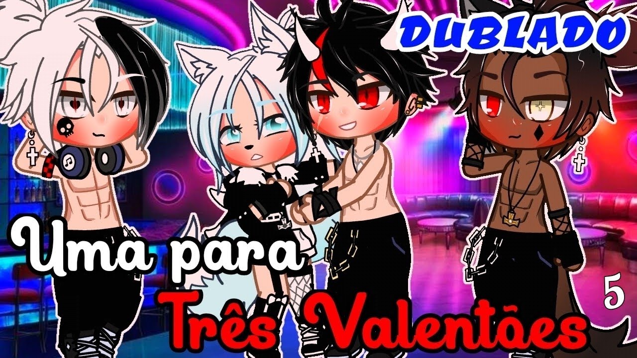 Uma Para Três Valentões (PARTE 5/FINAL) (DUBLADO) Mini Filme Gacha Life