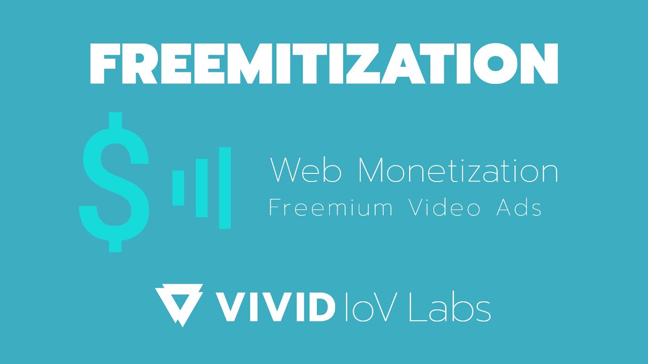 FREEMITIZATION: Demo of Web Monetization Freemium-style Video Ads implementation by Vivid IoV Labs