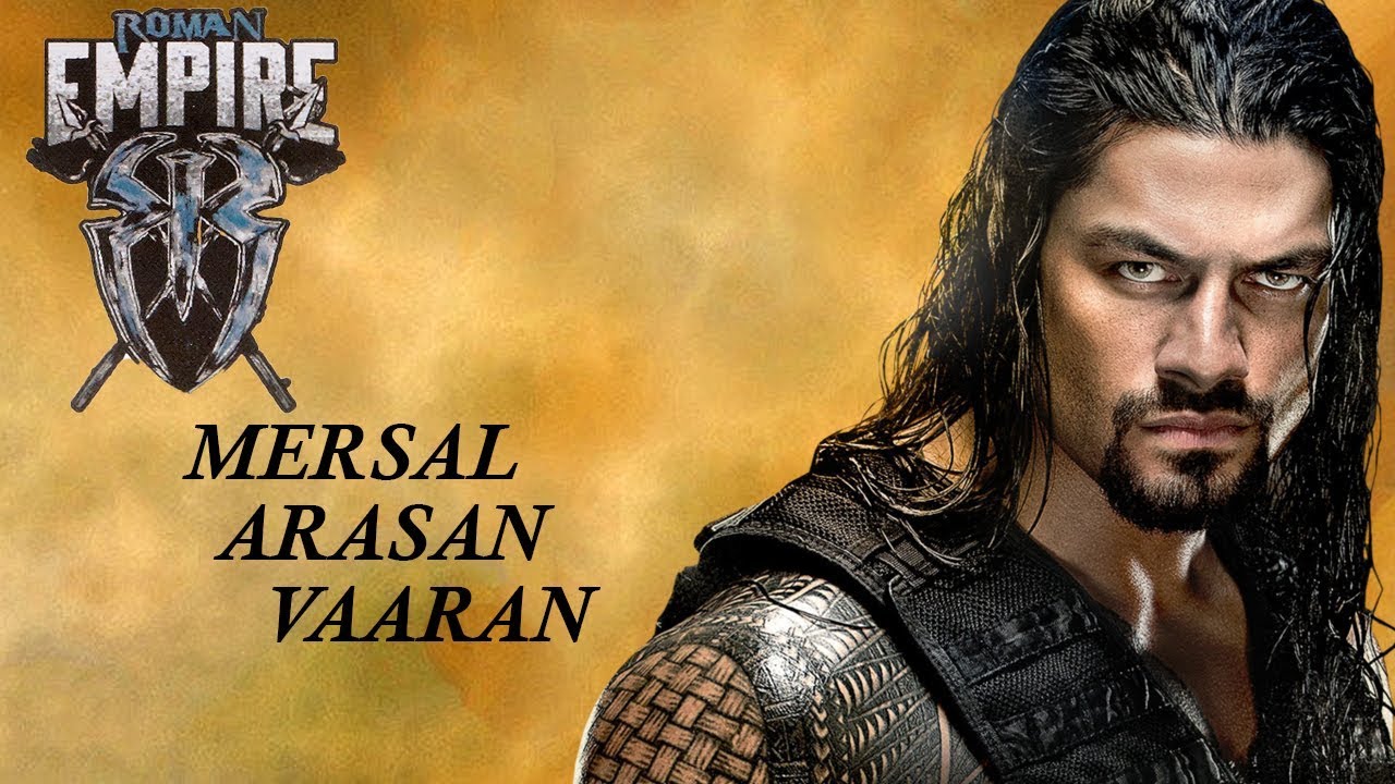 Mersal Arasan Varan - Roman Reigns Version