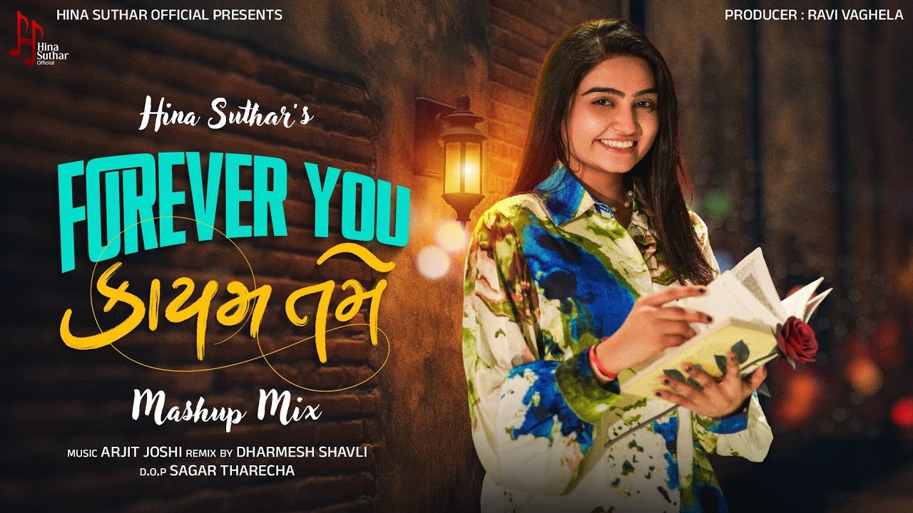 Hina Suthar - Forever You - કાયમ તમે  - Kayam Tame - Mashup Mix - Gujarati Song - 4K Video 2025