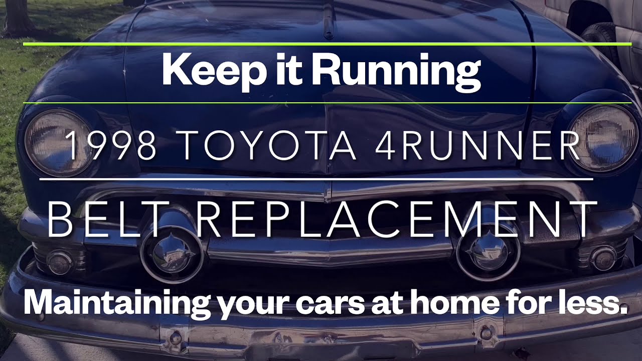 1998 Toyota 4Runner - Belt Replacement