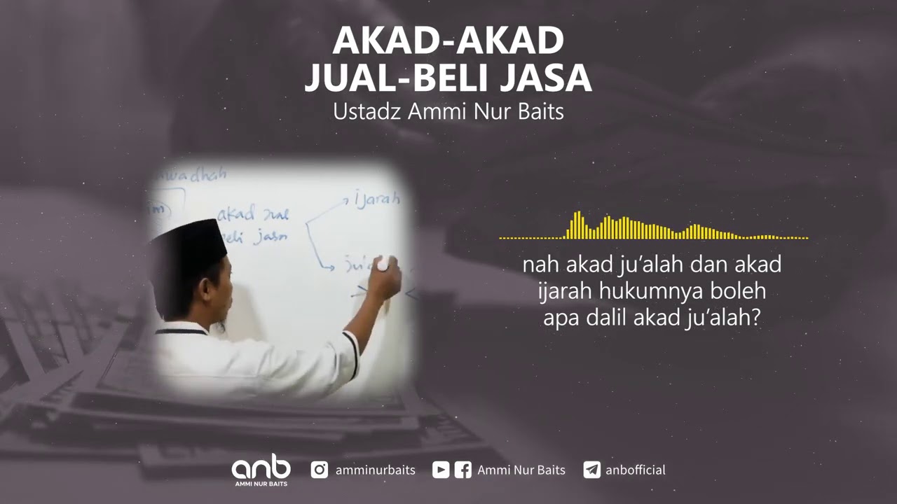 Akad-Akad Jual Beli Jasa | Ustadz Ammi Nur Baits, ST., BA