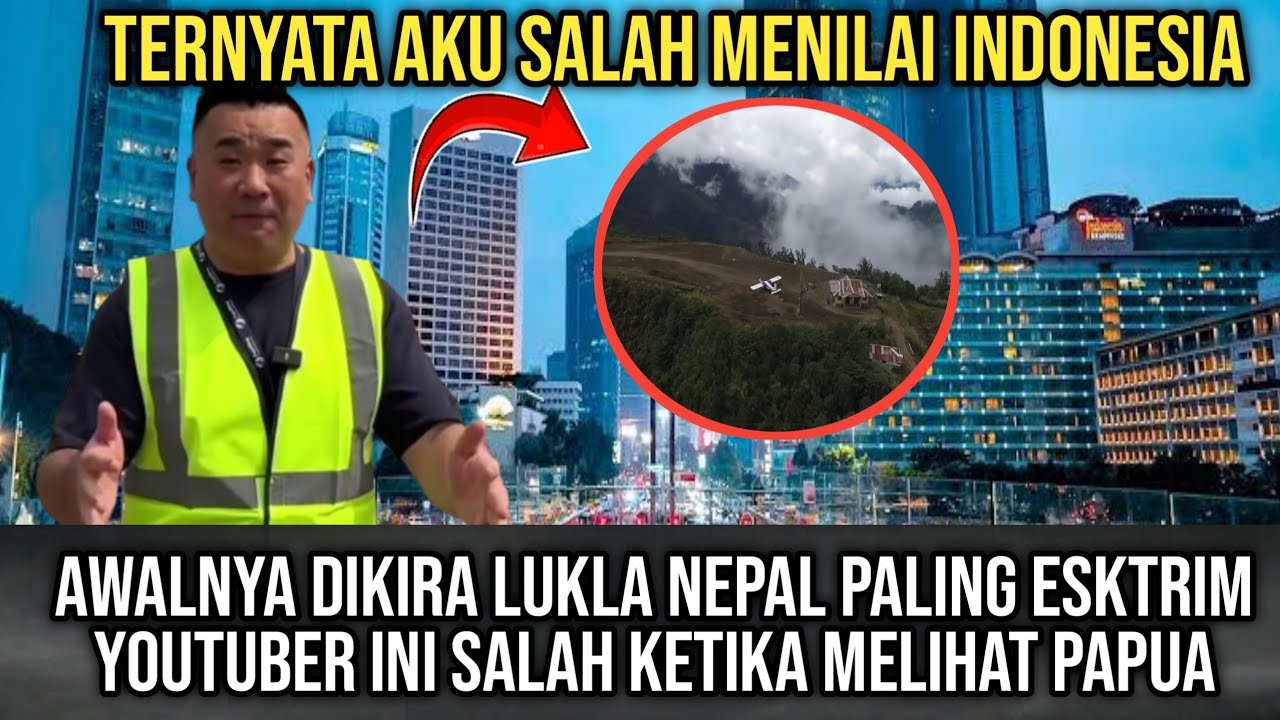 Awalnya Mengira Lukla Nepal Paling Ekstrem, YouTuber Ini Salah Setelah Lihat Papua