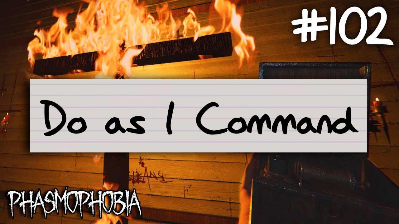 Do As I Command | Phasmophobia Weekly Challenge #102