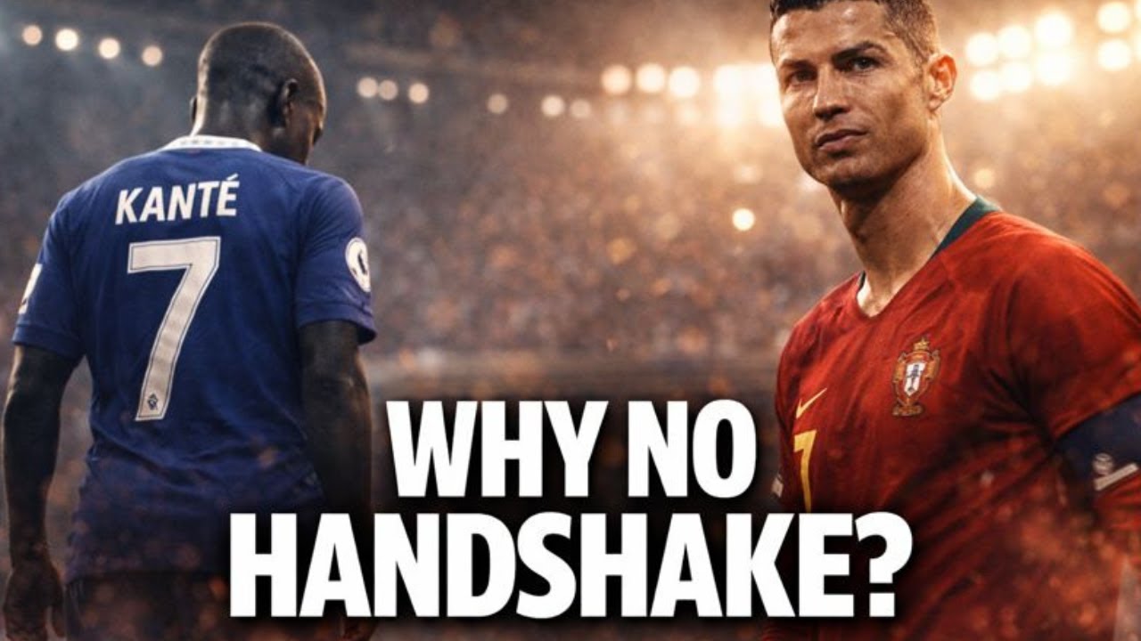 Why Kanté Didn’t Greet Ronaldo: The Truth Behind the Silence
