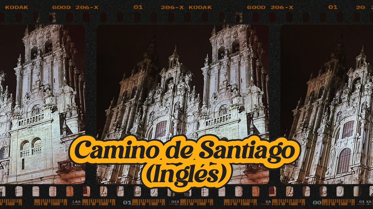 What To Do - Camino de Santiago (Inglés | English way, Spain)