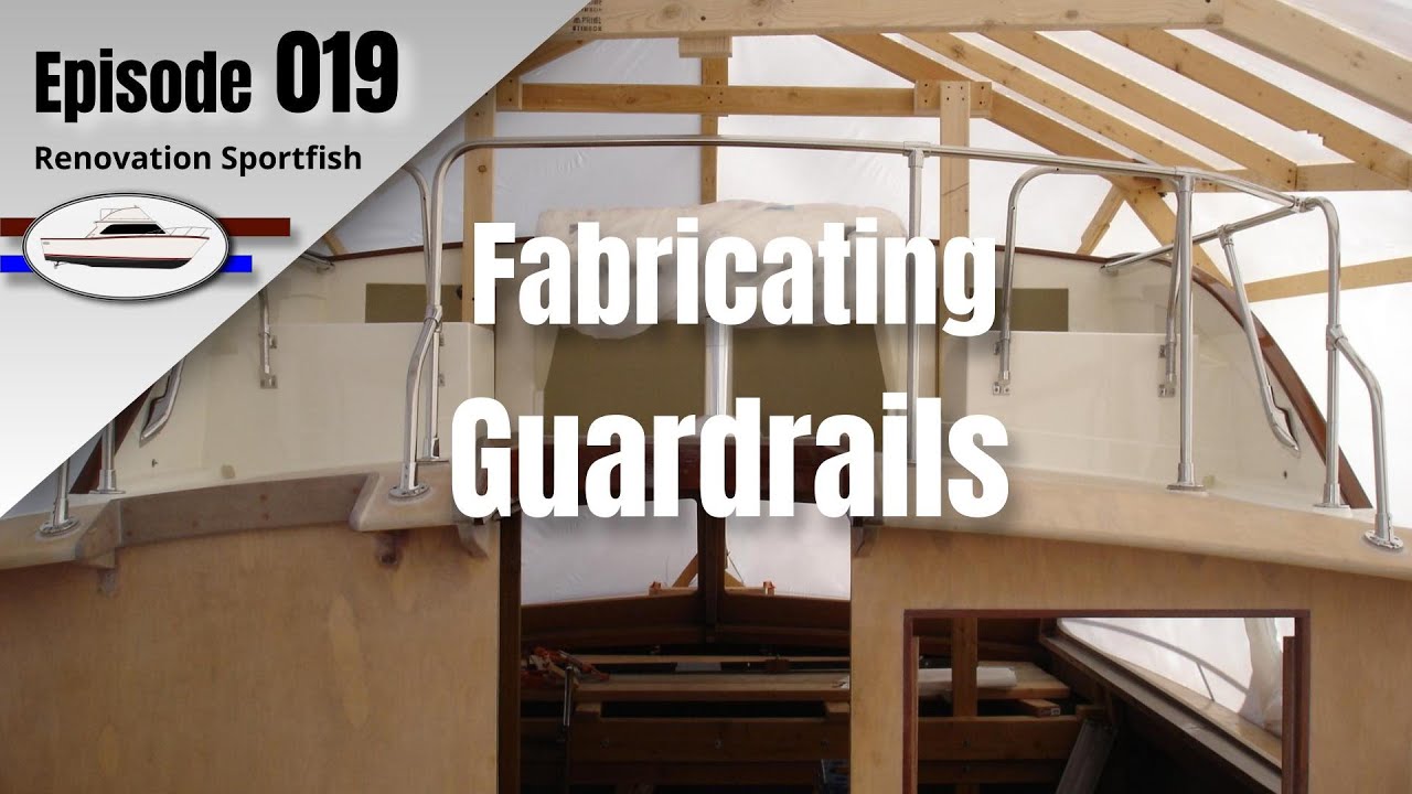 Fabricating Guardrails , Bending pipe , Window Trim , Nav Lights - Boat Restoration EP019 (2016 -1)