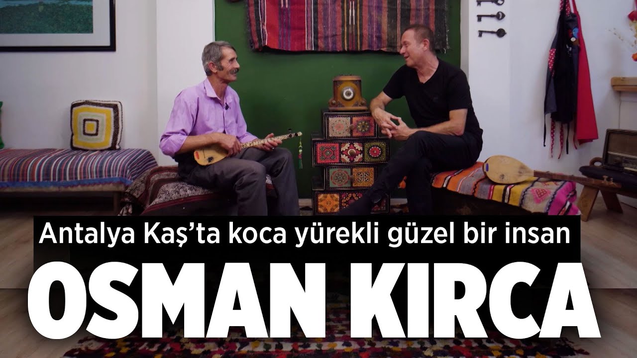KAŞ'TA KOCA YÜREKLİ GÜZEL BİR İNSAN OSMAN KIRCA! - Sümer Ezgü ile Anadolu'dan Geldik