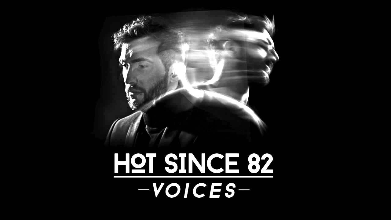 Hot Since 82  - Voices (Free Download)