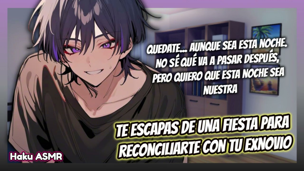 ASMR Roleplay - Te escapas de una fiesta para reconciliarte con tu ex - Haku ASMR