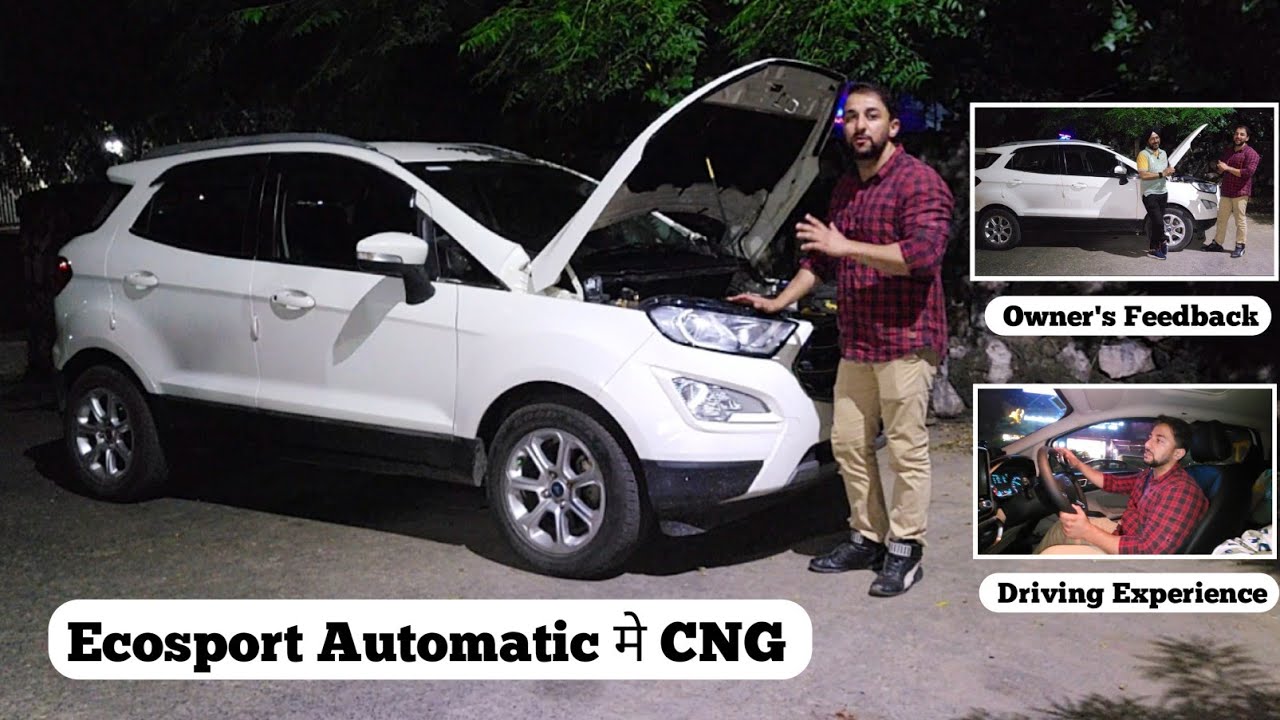 Ecosport Automatic मे CNG कैसे कामयाब होगी | 9625664499 WhatsApp Delhi/Ncr