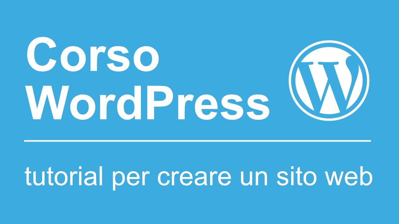 Corso WordPress (70 Tutorial in Italiano). Creare siti web con WordPress, usare Elementor e i Plugin
