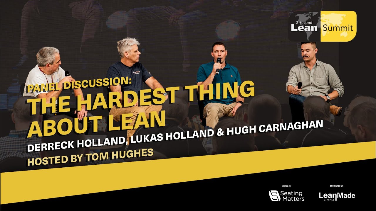 Tom Hughes: The Hardest Thing About Lean Panel Discussion (2 Second Lean Summit)