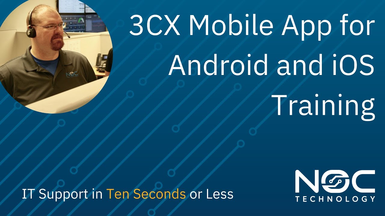 3CX Mobile App for Android and iOS Training