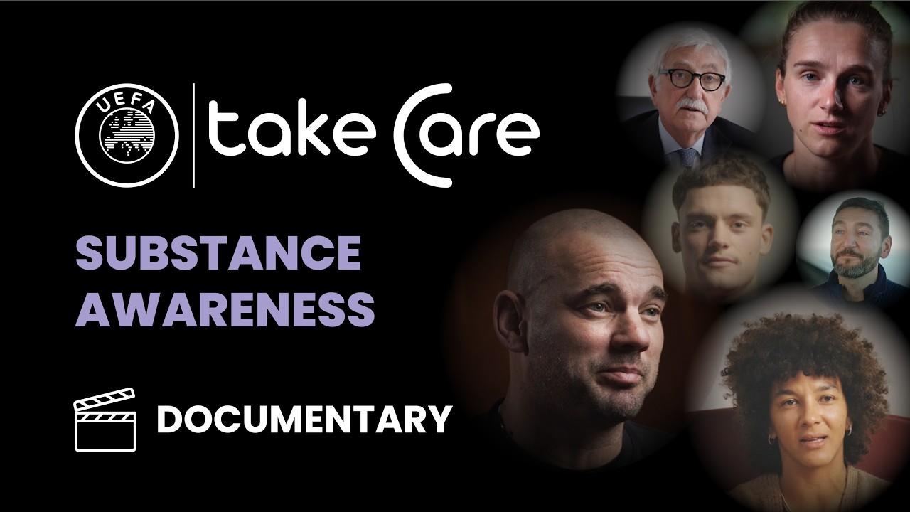 UEFA Take Care Documentary: Substance Awareness