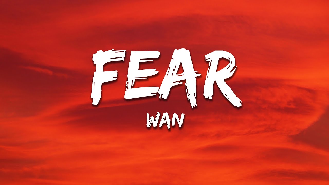 WAN - FEAR