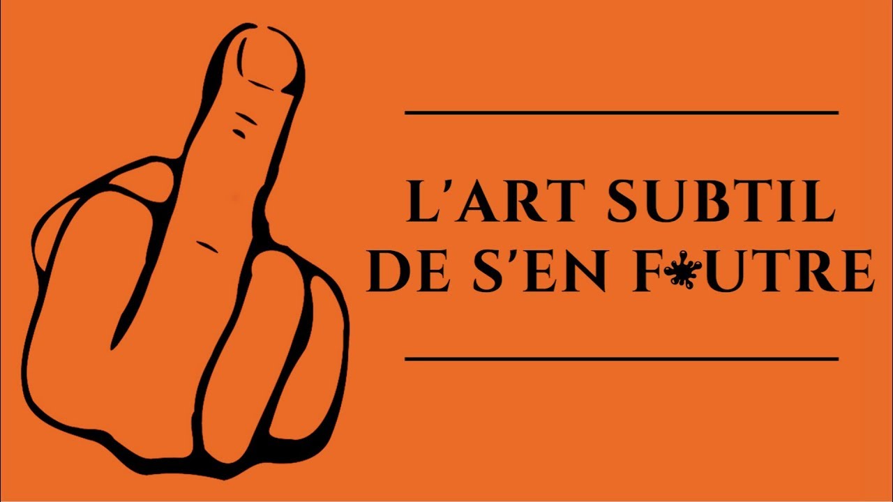 L'art subtil de s'en foutre - Pour ceux qui détestent le développement personnel, Mark Manson