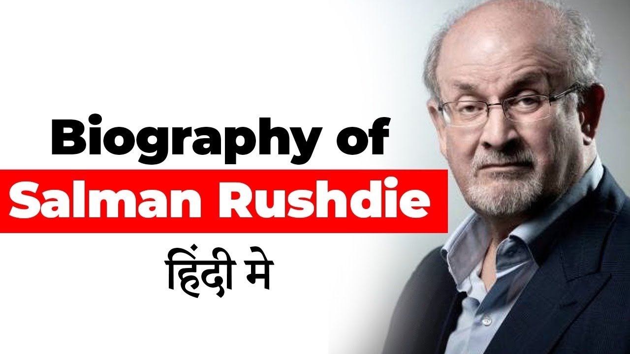Biography of Salman Rushdie, British Indian novelist, Winner of Booker Prize for Midnight's Children