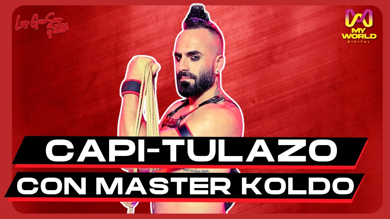 CAPI-TULAZO con MASTER KOLDO - CAP4 Parte 2