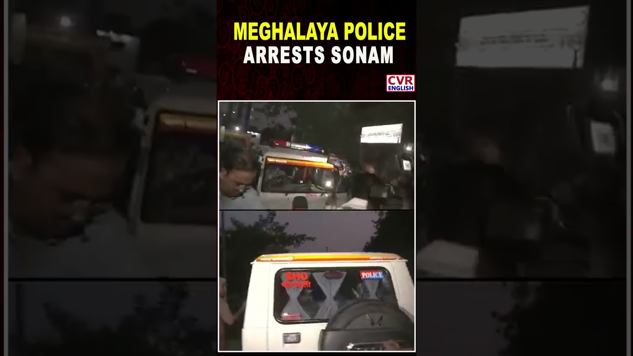 Meghalaya Police in Ghazipur arrest accused Sonam in Raja Raghuvanshi Murder Case | CVR English