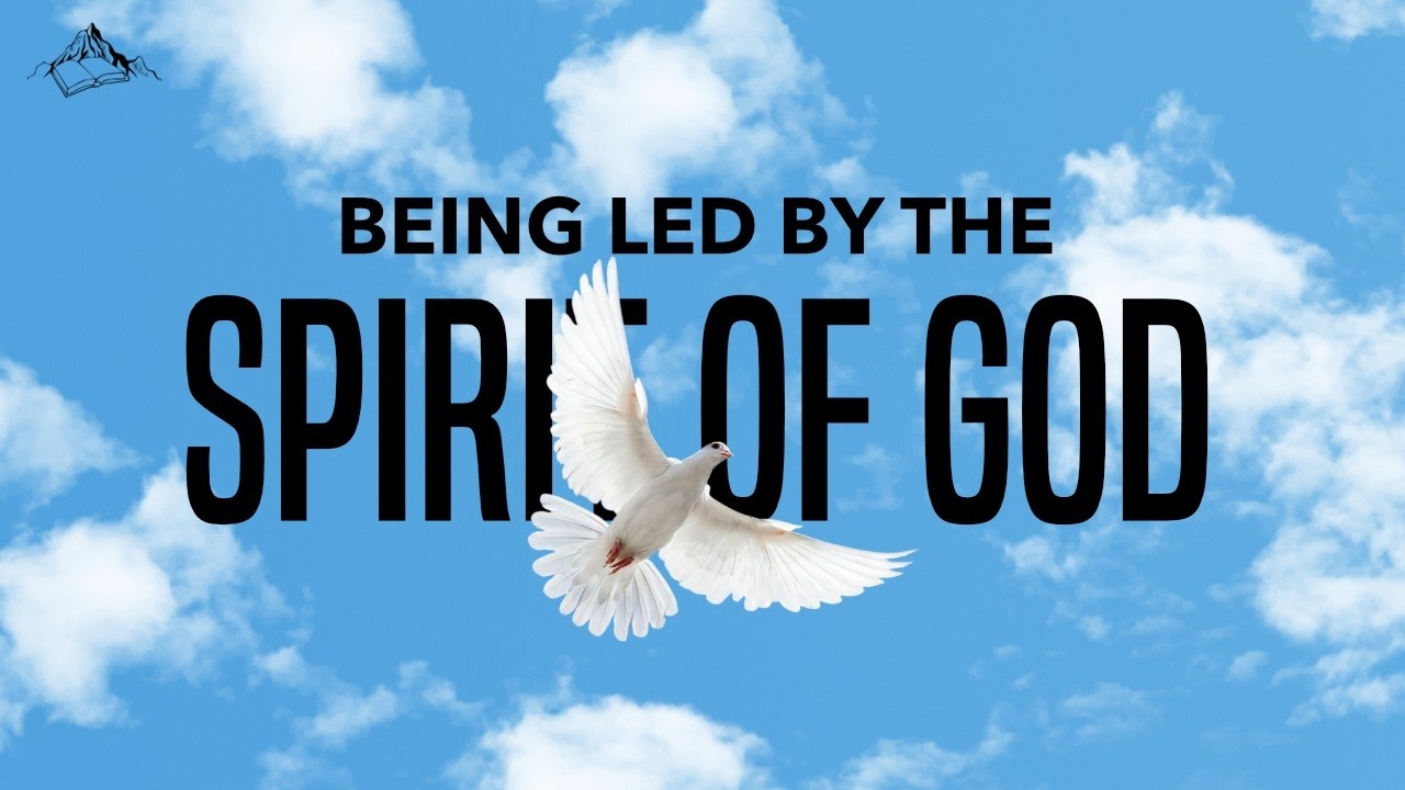 Being Led By The Holy Spirit (Part1) - The Operation of the Holy Spirit