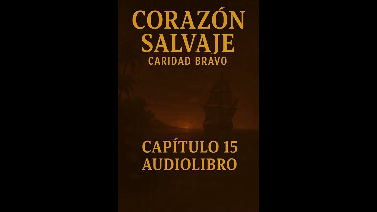 Capítulo 15 de audiolibro corazón salvaje de caridad bravo Adams primera parte