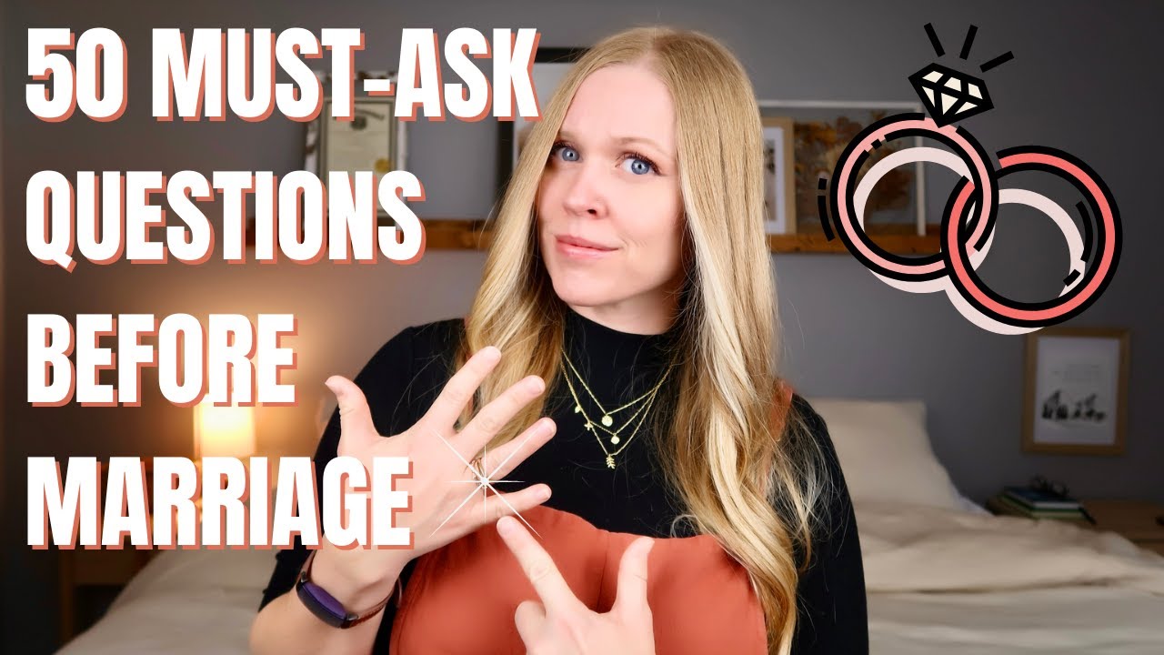 50 MUST-ASK Questions BEFORE Marriage