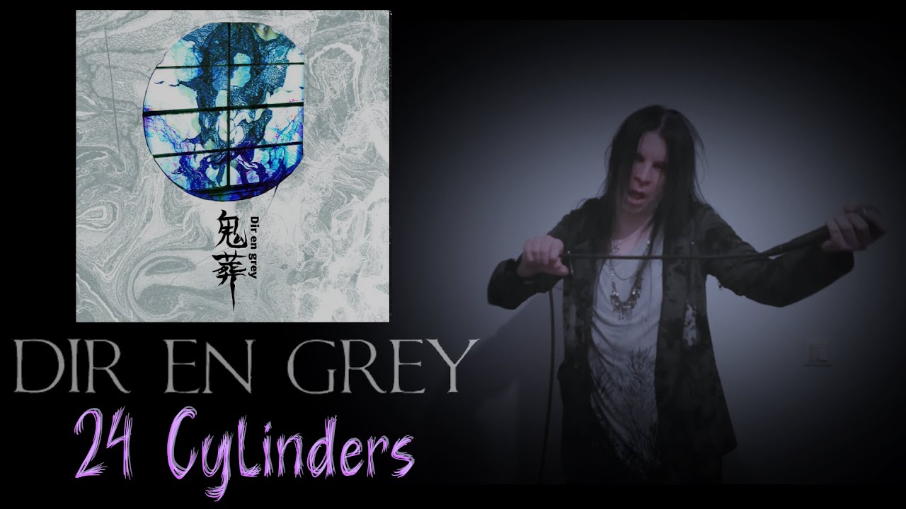 DIR EN GREY - 24 Cylinders (Vocal Cover)
