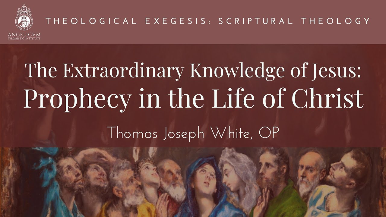 The Extraordinary Knowledge of Jesus | Fr. Thomas Joseph White, OP
