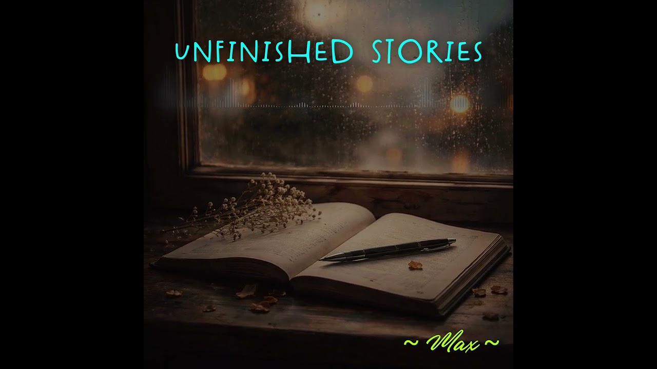 [ Neoclassical | Ambient ] 🎶 Unfinished Stories 🎶 | @maximusmelmasaya 