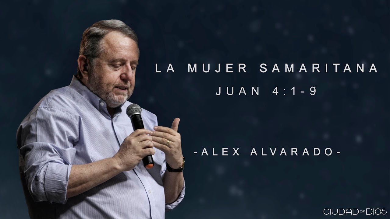 Alex Alvarado | La Mujer Samaritana