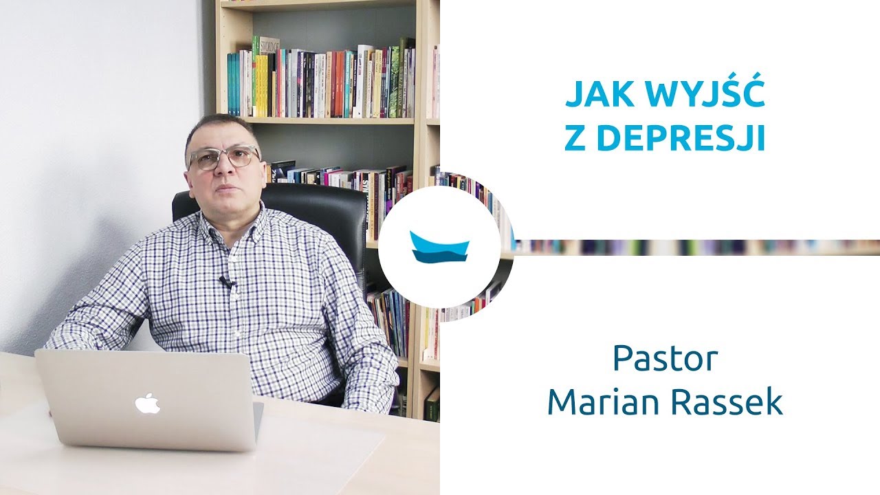 JAK WYJŚĆ Z DEPRESJI - pastor Marian Rassek