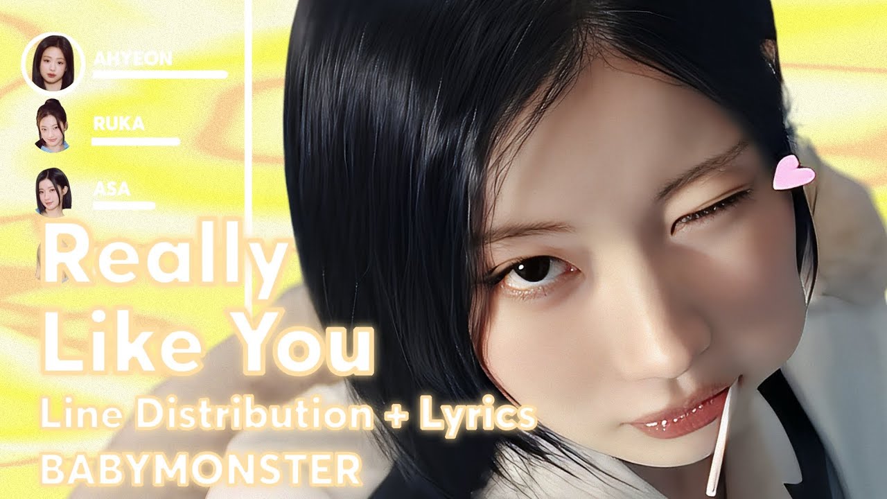 [ LAYOUT TEST ] [Layout 5]  Really like you - BABYMONSTER ( Line Distribution + Lyrics )