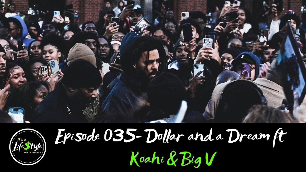 It’s A Life$tyle w/ The Official LP Episode 35- Dollar and a Dream ft Koahi & Big V