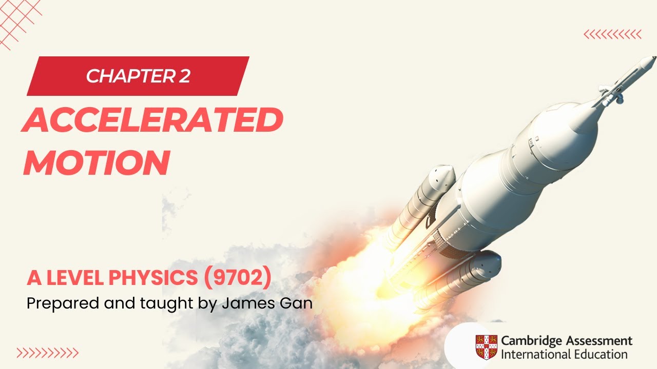 AS & A Level Physics (9702) - Chapter 2: Accelerated Motion