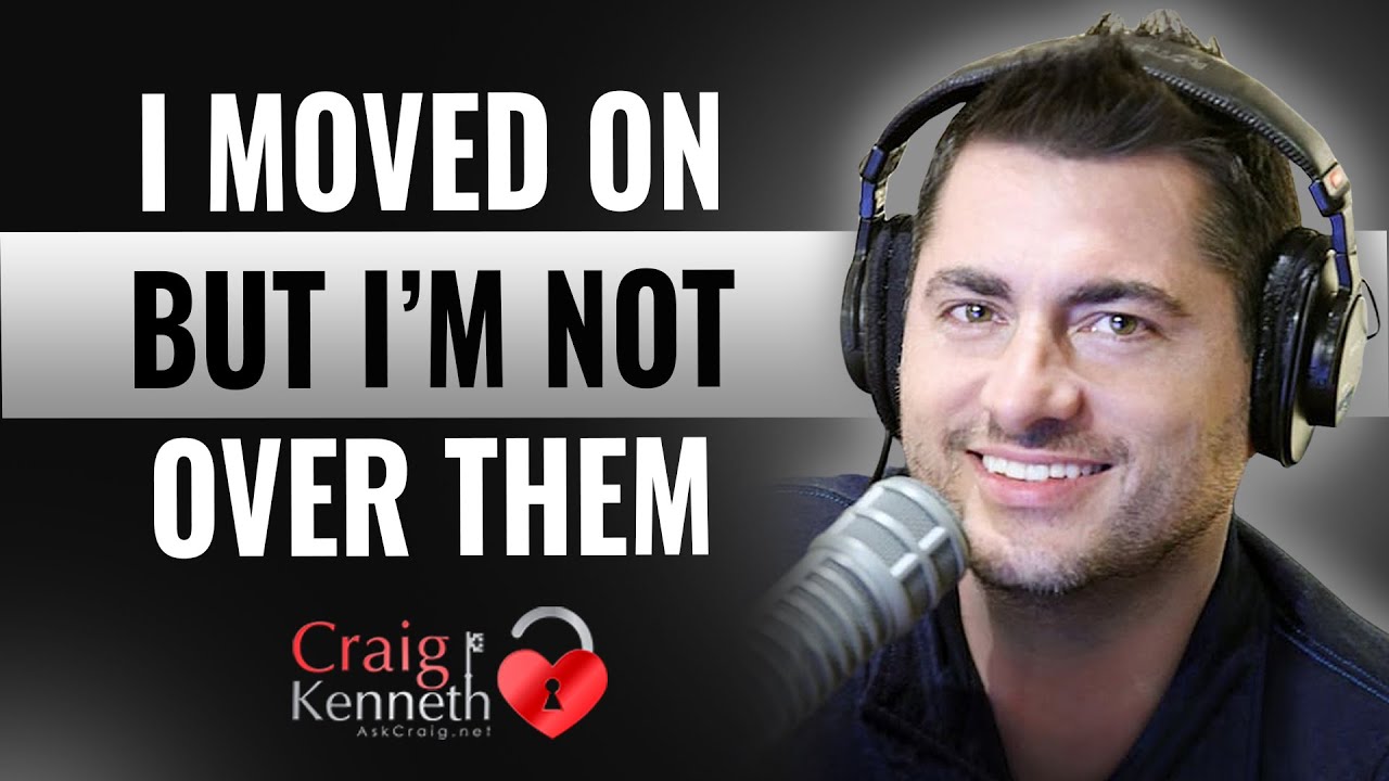I Moved On... But I'm Not Over My Ex