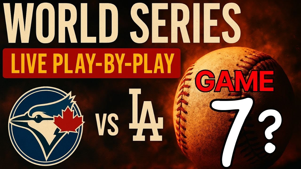 Dodgers vs Blue Jays WORLD SERIES GAME 7 LIVE Play-By-Play Nov. 1st 2025