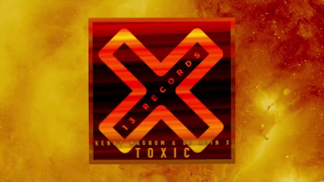 Kenny Magnum & DJ Alin X - Toxic (13 Records) [House/Tech/Dance]