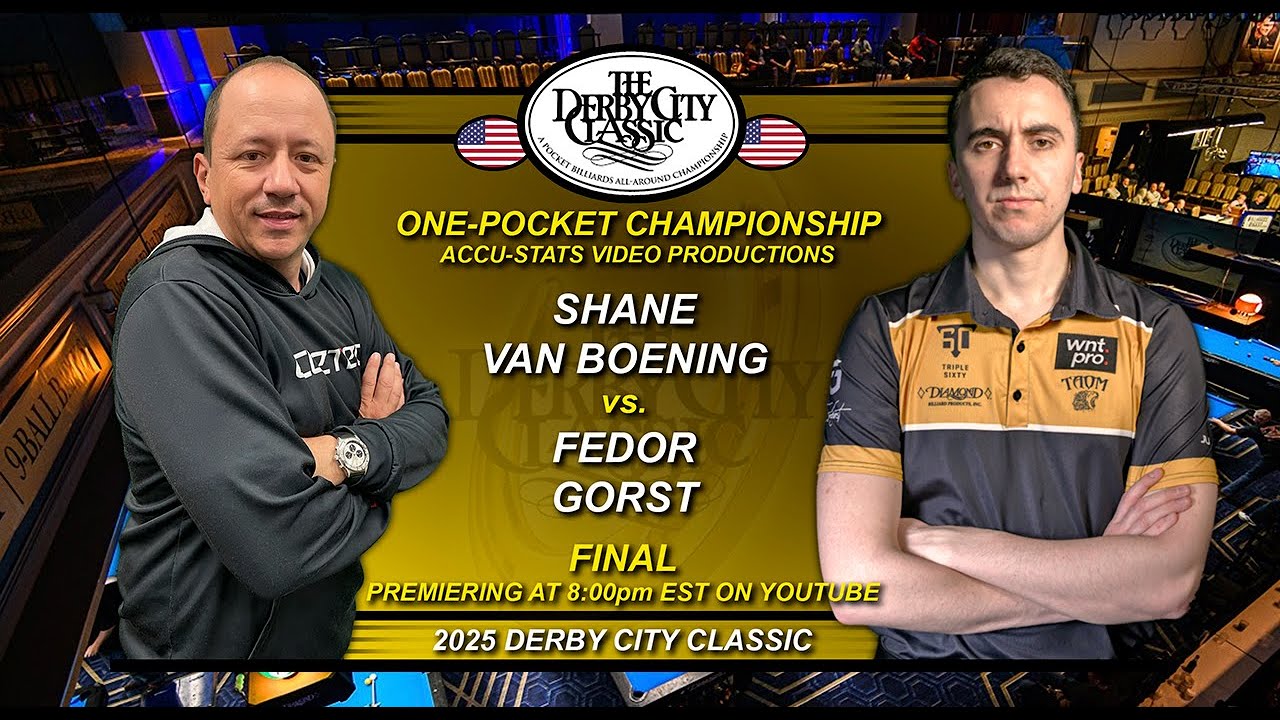 One Pocket - FEDOR GORST vs SHANE VAN BOENING - 2025 Derby City Classic Finals