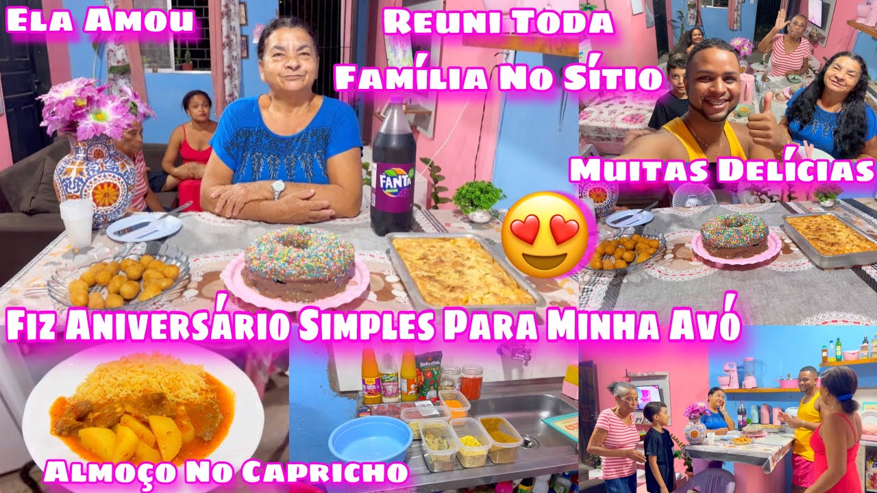 ANIVERSÁRIO SIMPLES PARA MINHA AVÓ/REUNI TODA FAMÍLIA DO SÍTIO/MUITAS RECEITAS/ELA AMOU/TUDO LINDO