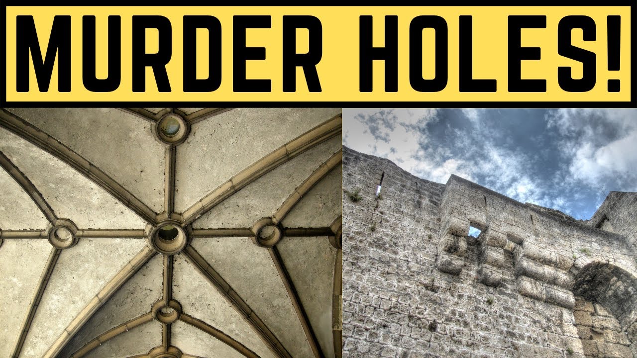 MURDER HOLES! THE BRUTAL WAY OF DEFENDING A CASTLE!