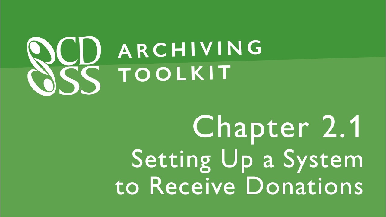 CDSS Archiving Toolkit, Chapter 2.1: Intro: Setting Up a System to Receive Donations