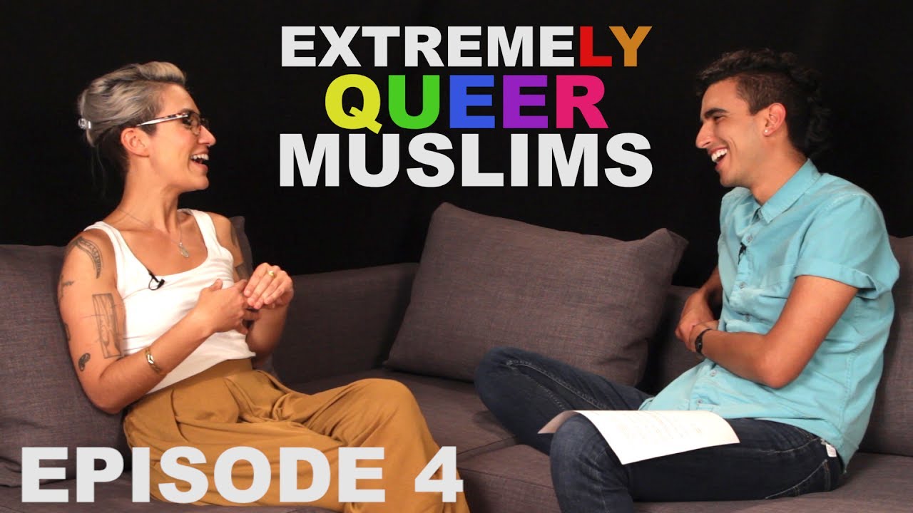 EXTREME(LY QUEER) MUSLIMS - EP. 4