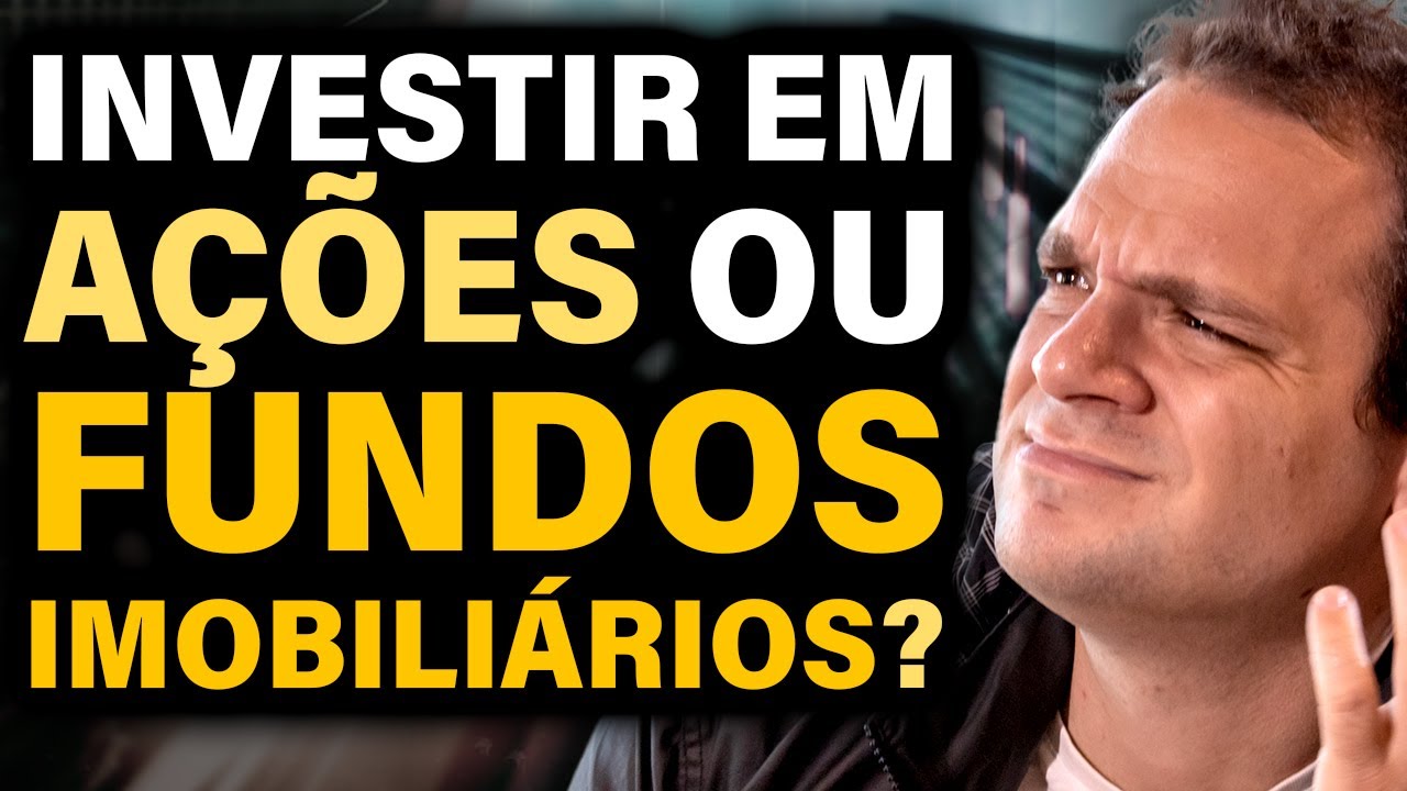 Investir em AÇÕES ou FUNDOS IMOBILIÁRIOS?? Qual é melhor atualmente?
